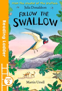 Front cover_Follow the Swallow (Reading Ladder Level 2)