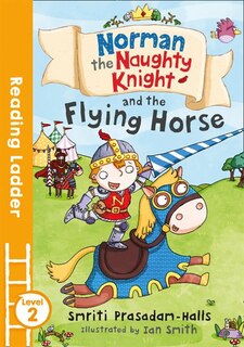 Front cover_Norman the Naughty Knight and the Flying Horse (Reading Ladder Level 2)