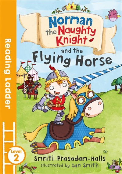 Front cover_Norman the Naughty Knight and the Flying Horse (Reading Ladder Level 2)