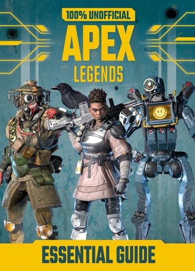 Front cover_100% Unofficial Apex Legends Essential Guide