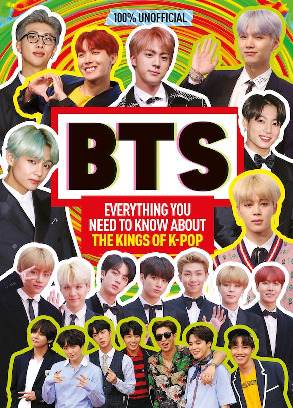Couverture_BTS: 100% Unofficial – Everything You Need to Know About the Kings of K-pop