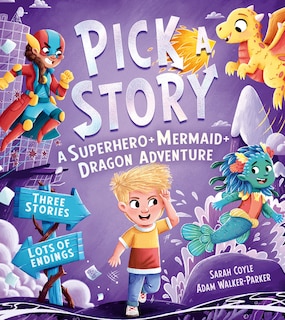 Front cover_Pick a Story: A Superhero Mermaid Dragon Adventure (Pick a Story)