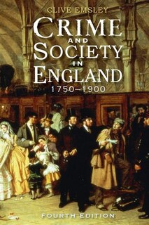 Crime And Society In England: 1750 - 1900