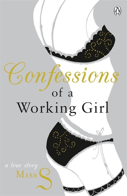 Confessions Of A Working Girl: A True Story