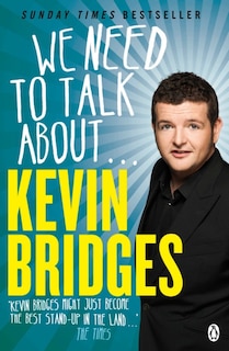Front cover_We Need To Talk About ... Kevin Bridges