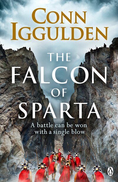 The Falcon Of Sparta: The Bestselling Author Of The Emperor And Conqueror Series' Returns To The Ancie Nt World by Conn Iggulden