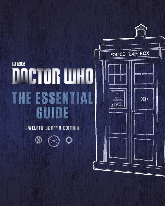 Doctor Who: The Essential Guide: Twelfth Doctor Edition