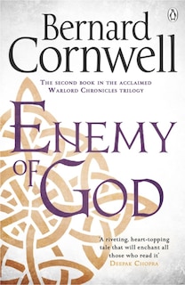 Enemy Of God (book Two): The Second Book In The Acclaimed Warlord Chronicles Trilogy