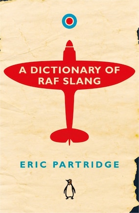 A Dictionary Of Raf Slang