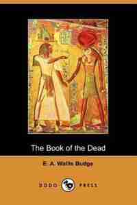 The Book Of The Dead (dodo Press) de A. Wallis Budge E A. Wallis Budge