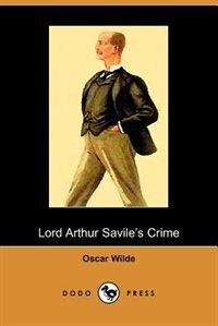 Front cover_Lord Arthur Savile's Crime And Other Stories (dodo Press)
