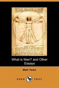 Couverture_What Is Man? And Other Essays (dodo Press)