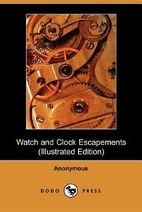 Couverture_Watch And Clock Escapements (illustrated Edition)