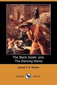 Front cover_The Black Death; And, The Dancing Mania (dodo Press)