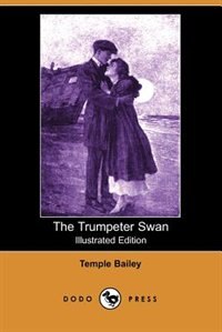 The Trumpeter Swan (illustrated Edition) (dodo Press)