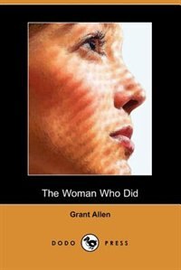 The Woman Who Did (dodo Press)