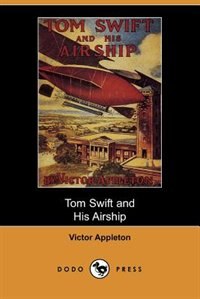 Tom Swift And His Airship (dodo Press)