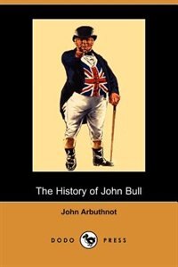 Front cover_The History Of John Bull (dodo Press)