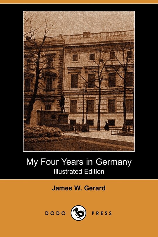 Front cover_My Four Years in Germany (Illustrated Edition) (Dodo Press)