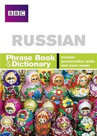 Bbc Russian: PHRASE BOOK & DICT