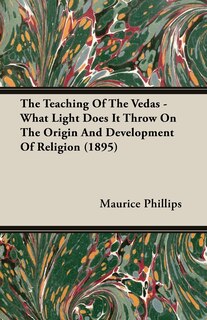 Front cover_The Teaching Of The Vedas - What Light Does It Throw On The Origin And Development Of Religion (1895)