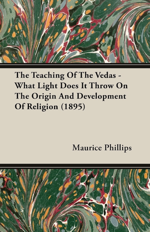Front cover_The Teaching Of The Vedas - What Light Does It Throw On The Origin And Development Of Religion (1895)