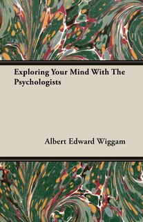 Front cover_Exploring Your Mind With The Psychologists