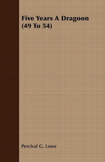 Front cover_Five Years A Dragoon (49 To 54)