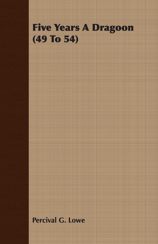 Front cover_Five Years A Dragoon (49 To 54)