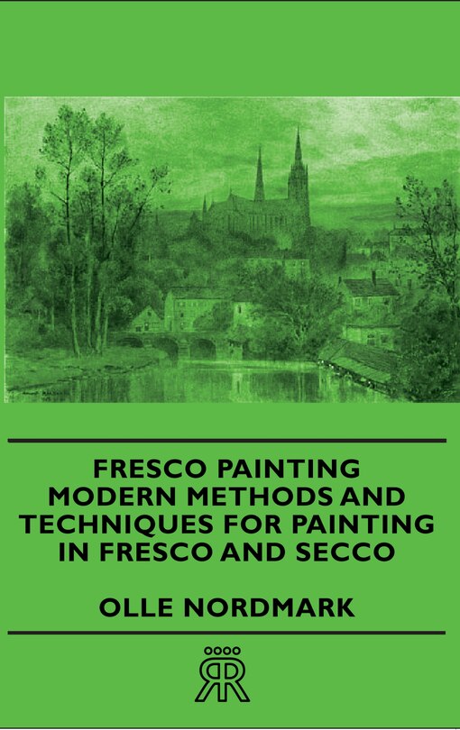 Front cover_Fresco Painting - Modern Methods and Techniques for Painting in Fresco and Secco