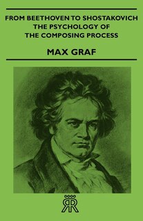 Couverture_From Beethoven to Shostakovich - The Psychology of the Composing Process