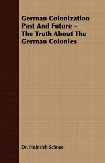 Front cover_German Colonization Past and Future - The Truth about the German Colonies