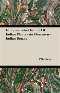 Couverture_Glimpses Into the Life of Indian Plants - An Elementary Indian Botany