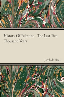 Front cover_History Of Palestine - The Last Two Thousand Years