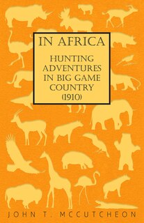 Couverture_In Africa - Hunting Adventures in Big Game Country (1910)