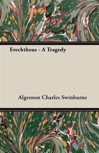 Erechtheus - A Tragedy