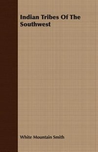 Front cover_Indian Tribes Of The Southwest