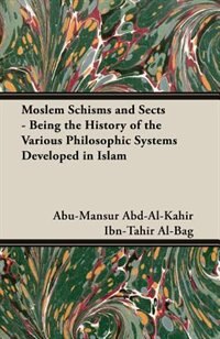 Front cover_Moslem Schisms and Sects - Being the History of the Various Philosophic Systems Developed in Islam