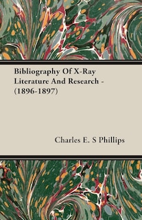 Front cover_Bibliography Of X-Ray Literature And Research - (1896-1897)