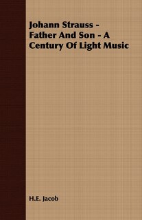 Front cover_Johann Strauss - Father and Son - A Century of Light Music