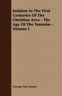 Front cover_Judaism In The First Centuries Of The Christian Area - The Age Of The Tannaim - Volume I