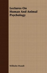 Lectures On Human And Animal Psychology