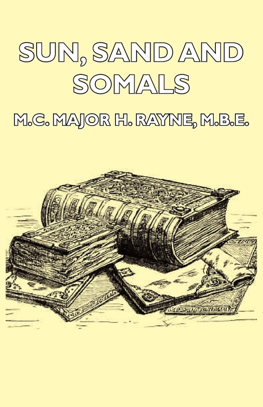 Front cover_Sun, Sand and Somals - Leaves from the Note-Book of a District Commissioner in British Somaliland (1921)