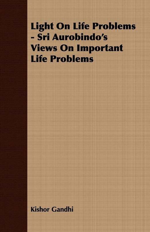 Front cover_Light On Life Problems - Sri Aurobindo's Views On Important Life Problems