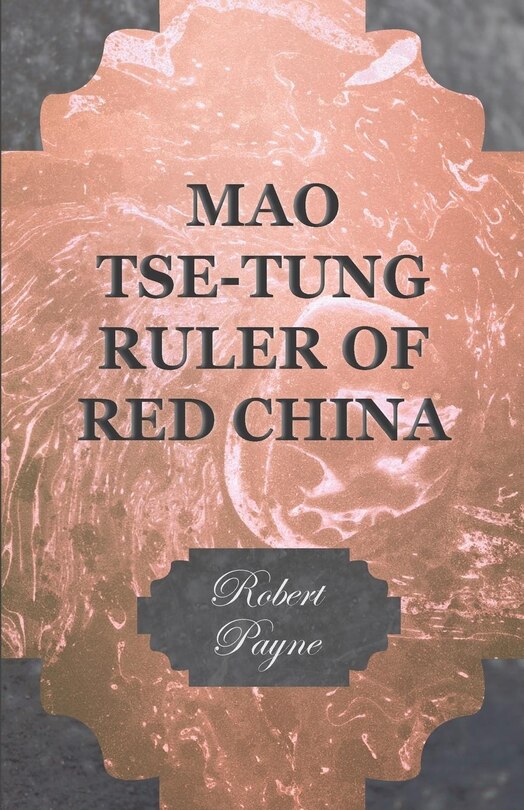 Front cover_Mao Tse-Tung Ruler of Red China