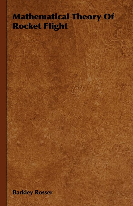 Front cover_Mathematical Theory Of Rocket Flight