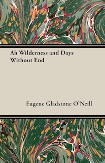 Front cover_Ah Wilderness and Days Without End