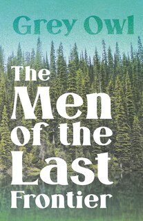 Front cover_The Men Of The Last Frontier