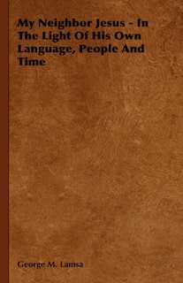 Front cover_My Neighbor Jesus - In the Light of His Own Language, People and Time