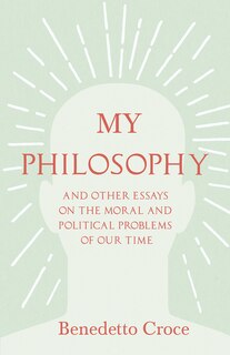 Couverture_My Philosophy - And Other Essays On The Moral And Political Problems Of Our Time